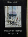 Rónai Mihály - Beethoven-kesergő és egyebek [antikvár]
