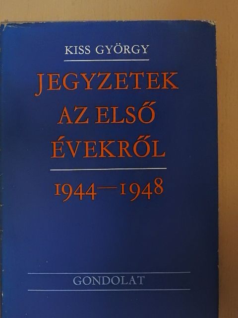 Kiss György - Jegyzetek az első évekről [antikvár]