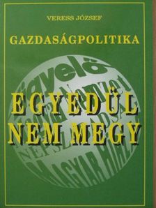 Veress József - Egyedül nem megy [antikvár]
