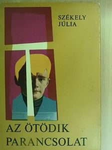 Székely Júlia - Az ötödik parancsolat [antikvár]