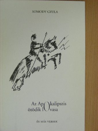 Somody Gyula - Az Apokalipszis ötödik lovasa [antikvár]
