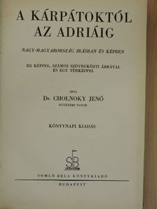 Cholnoky Jenő - A Kárpátoktól az Adriáig [antikvár]