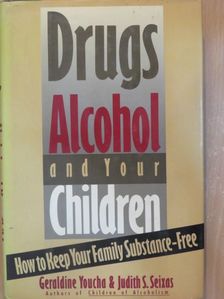 Geraldine Youcha - Drugs, Alcohol, and Your Children [antikvár]