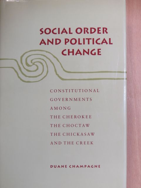 Duane Champagne - Social Order and Political Change [antikvár]