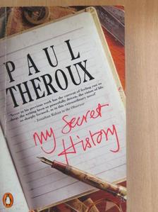 Paul Theroux - My Secret History [antikvár]