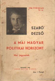 Szabó Dezső - A mai magyar politikai horizont [antikvár]
