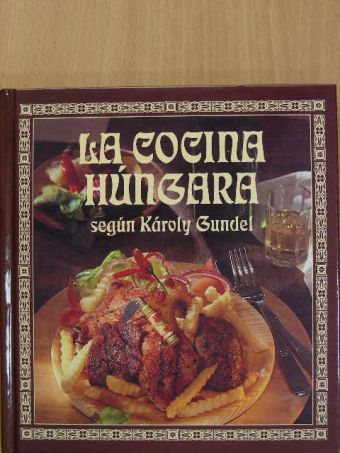 Gundel Károly - La Cocina Húngara [antikvár]