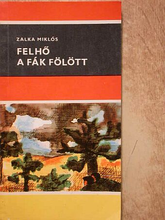 Zalka Miklós - Felhő a fák fölött [antikvár]