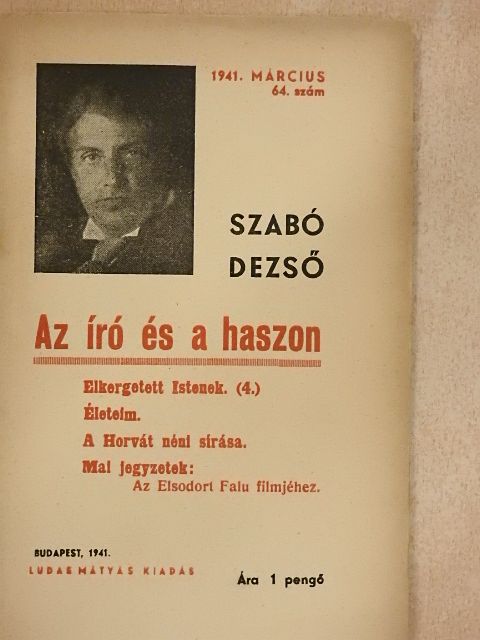 Szabó Dezső - Az író és a haszon/Elkergetett istenek/Életeim/A Horvát néni sírása/Mai jegyzetek: Az Elsodort Falu filmjéhez [antikvár]