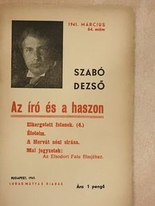 Szabó Dezső - Az író és a haszon/Elkergetett istenek/Életeim/A Horvát néni sírása/Mai jegyzetek: Az Elsodort Falu filmjéhez [antikvár]