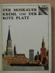 A. I. Romanenko - Der Moskauer Kreml Und Der Rote Platz [antikvár]