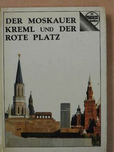A. I. Romanenko - Der Moskauer Kreml Und Der Rote Platz [antikvár]
