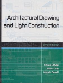 Edward J. Muller, Philip  A. Grau, James G. Fausett - Architectural Drawing and Light Construction [antikvár]