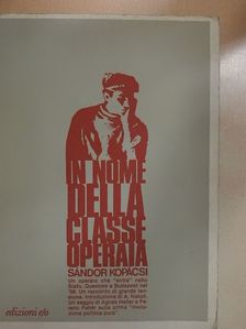 Kopácsi Sándor - In nome della classe operaia [antikvár]