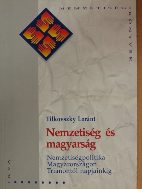 Tilkovszky Loránt - Nemzetiség és magyarság [antikvár]