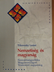Tilkovszky Loránt - Nemzetiség és magyarság [antikvár]