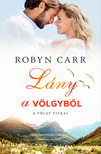 Robyn Carr - Lány a völgyből [eKönyv: epub, mobi]