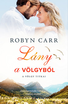 Robyn Carr - Lány a völgyből [eKönyv: epub, mobi]