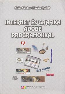 Szűcs Sándor, Kovács Rudolf - Internet és grafika Adobe programokkal [antikvár]