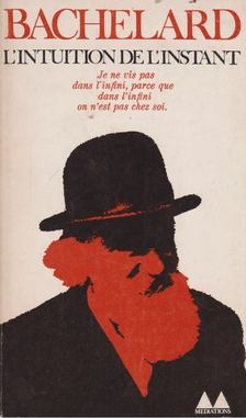 Gaston Bachelard, Jean Lescure - L'Intuition de l'Instant [antikvár]