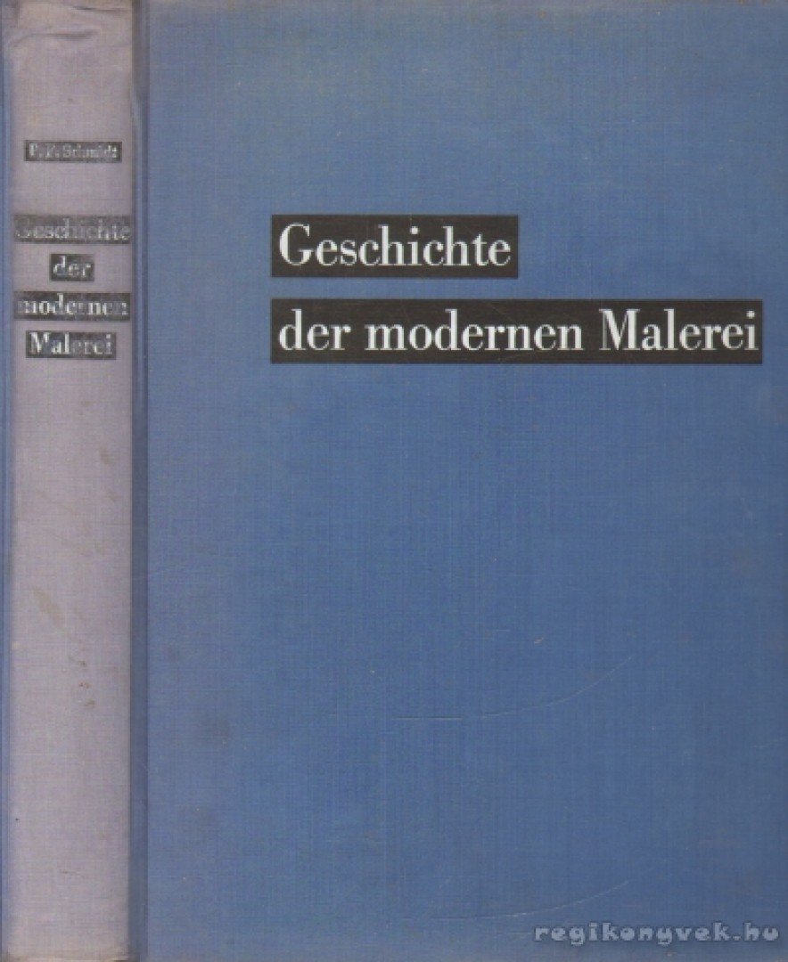 Schmidt, Paul Ferdinand - Geschichte der modernen Malerei [antikvár]