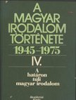 BÉLÁDI MIKLÓS - A magyar irodalom története 1945-1975 IV. [antikvár]