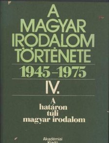 BÉLÁDI MIKLÓS - A magyar irodalom története 1945-1975 IV. [antikvár]