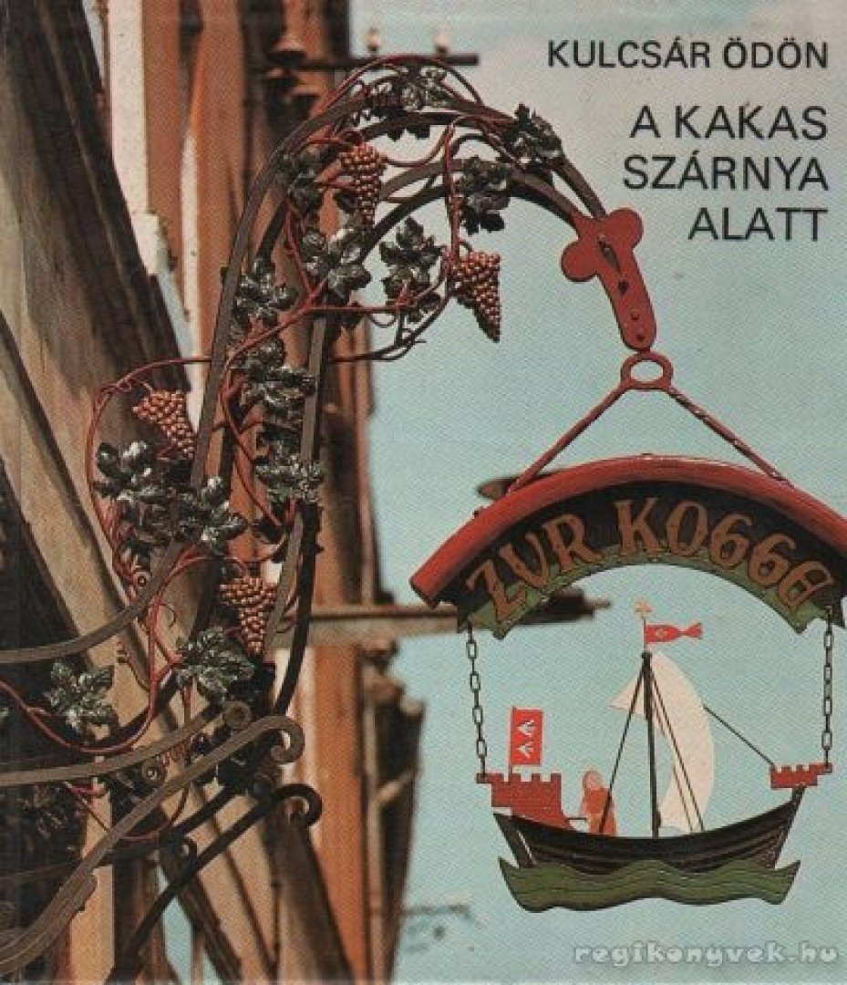 KULCSÁR ÖDÖN - A kakas szárnya alatt [antikvár]