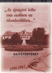 Benedek Ágnes - "Az újságíró lelke van ezekben az ólombetűkben..." [antikvár]