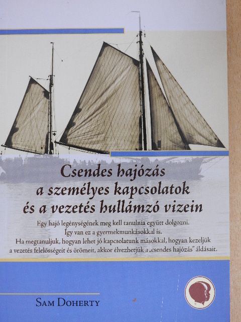 Gene Warr - Csendes hajózás a személyes kapcsolatok és a vezetés hullámzó vizein [antikvár]