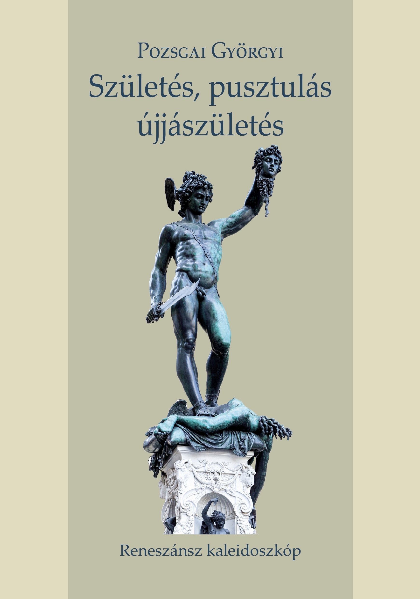 Pozsgai Györgyi - Születés, pusztulás, újjászületés