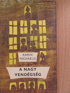 Karin Michaelis - A nagy vendégség [antikvár]