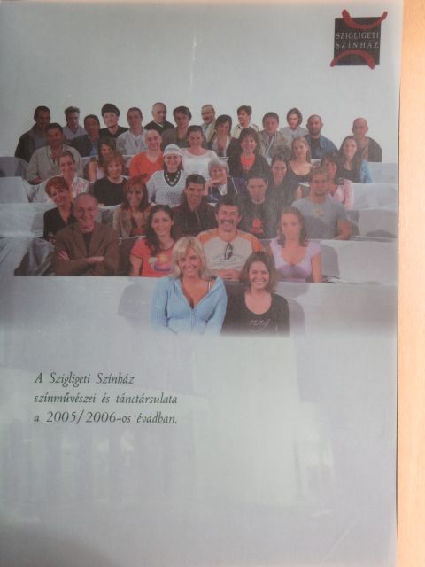 A Szigligeti Színház színművészeti és tánctársulata a 2005/2006-os évadban [antikvár]
