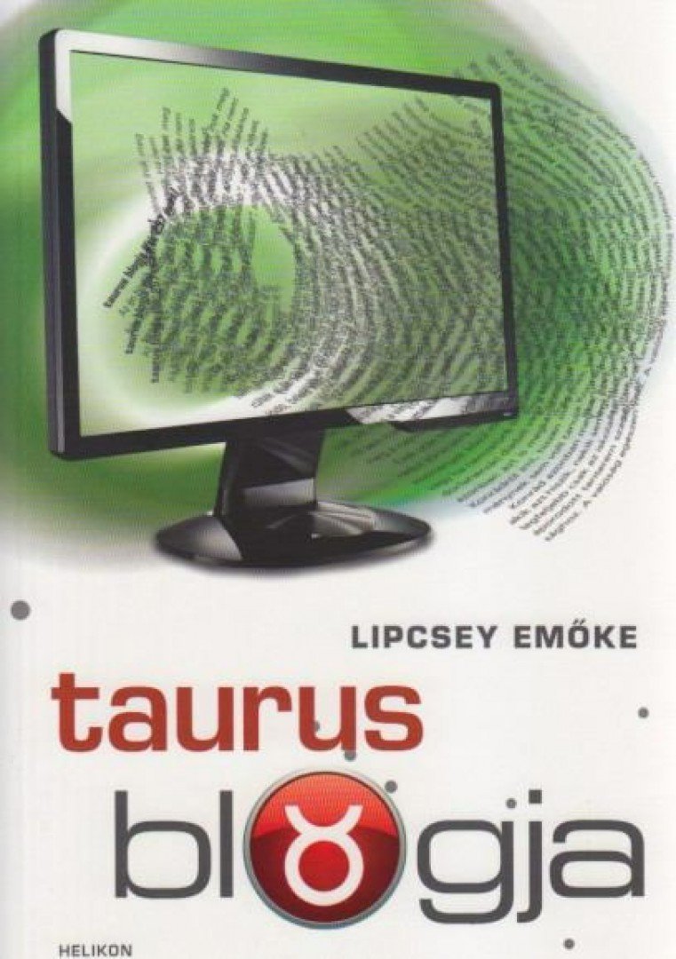 Lipcsey Emőke - Taurus blogja [antikvár]