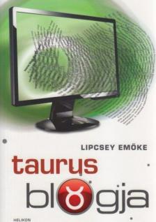 Lipcsey Emőke - Taurus blogja [antikvár]