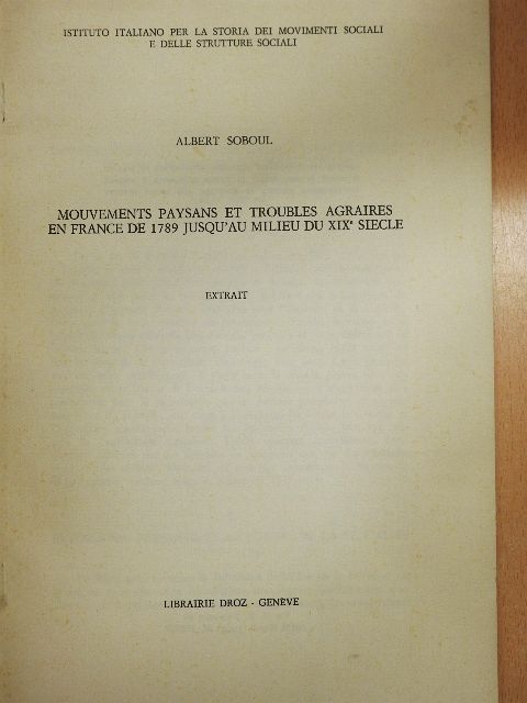 Albert Soboul - Mouvements Paysans et Troubles Agraires en France de 1789 Jusqu'au Milieu du XIXe Siecle [antikvár]