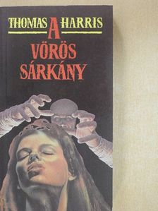 Thomas Harris - A Vörös Sárkány [antikvár]