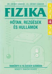 ifj. Zátonyi Sándor, Dr. Zátonyi Sándor - Fizika 6/4 - Hőtan, rezgések és hullámok [antikvár]
