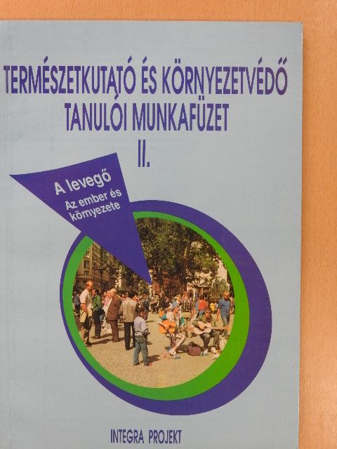 Természetkutató és környezetvédő tanulói munkafüzet II. [antikvár]