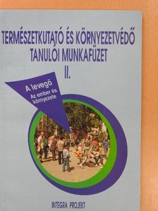 Természetkutató és környezetvédő tanulói munkafüzet II. [antikvár]
