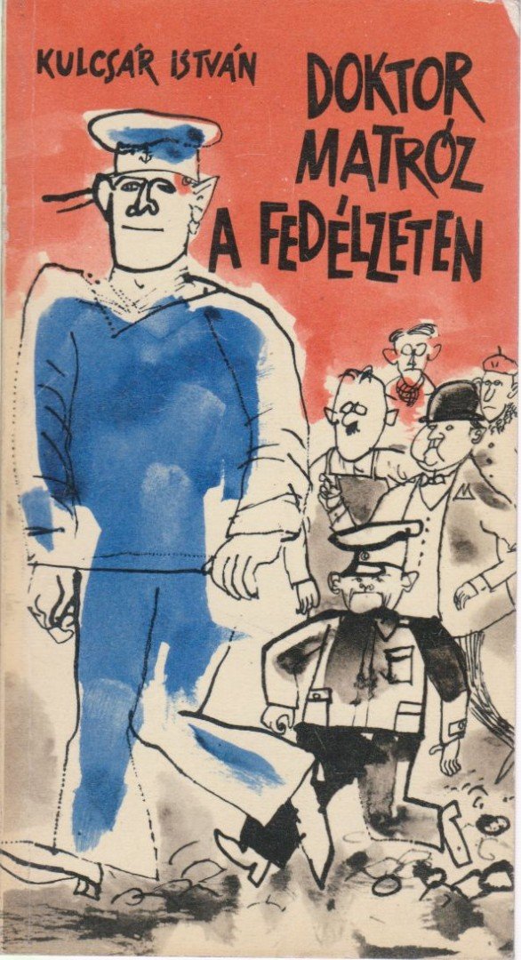 Kulcsár István - Doktor matróz a fedélzeten [antikvár]