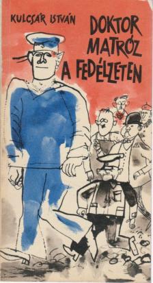 Kulcsár István - Doktor matróz a fedélzeten [antikvár]