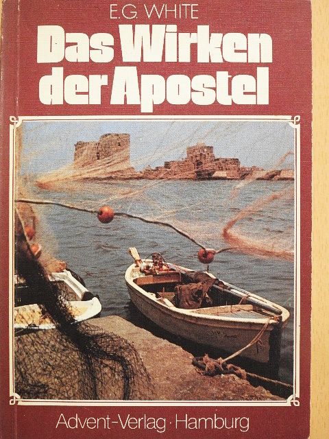 Ellen G. White - Das Wirken der Apostel [antikvár]