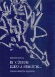 Hernádi Gyula - És kiúszom egész a nemlétig... [antikvár]