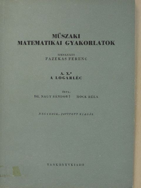 Dr. Nagy Sándor - Műszaki matematikai gyakorlatok A. X. [antikvár]
