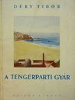 Déry Tibor - A tengerparti gyár [antikvár]