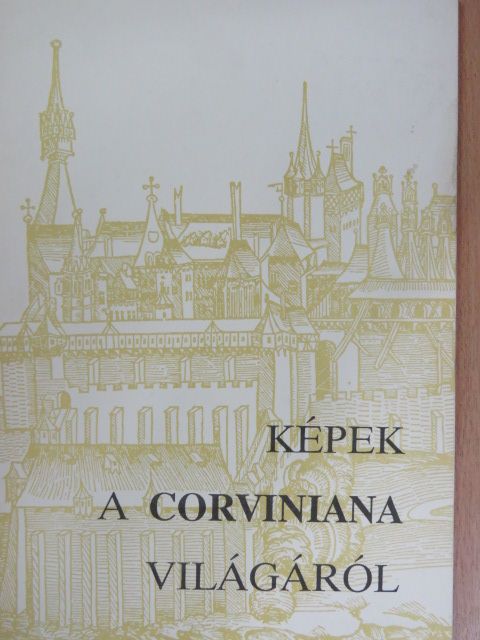 Dr. Urbán László - Képek a Corviniana világáról [antikvár]