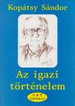 Kopátsy Sándor - Az igazi történelem (dedikált) [antikvár]