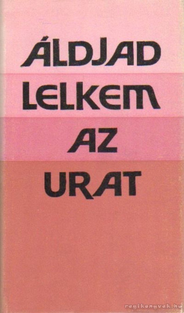 GYÖKÖSSY ENDRE - Áldjad lelkem az Urat [antikvár]