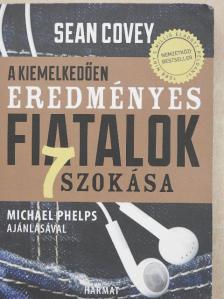 Sean Covey - A kiemelkedően eredményes fiatalok 7 szokása [antikvár]